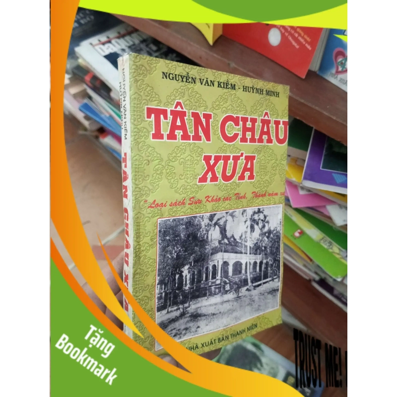 (TẶNG BOOKMARK) Tân châu xưa - Văn Kiềm 2003 Lịch sử Việt Nam RBK-AK19 952447