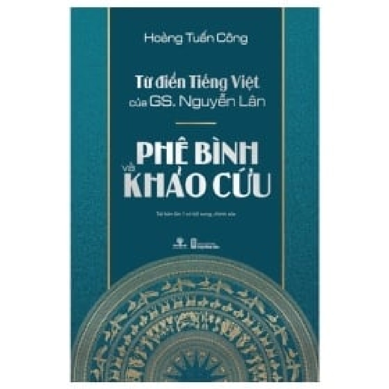 Từ Điển Tiếng Việt Của GS Nguyễn Lân - Phê Bình Và Khảo Cứu - Hoàng Tuấn Công ASB.PO Oreka Blogmeo 230225 390390