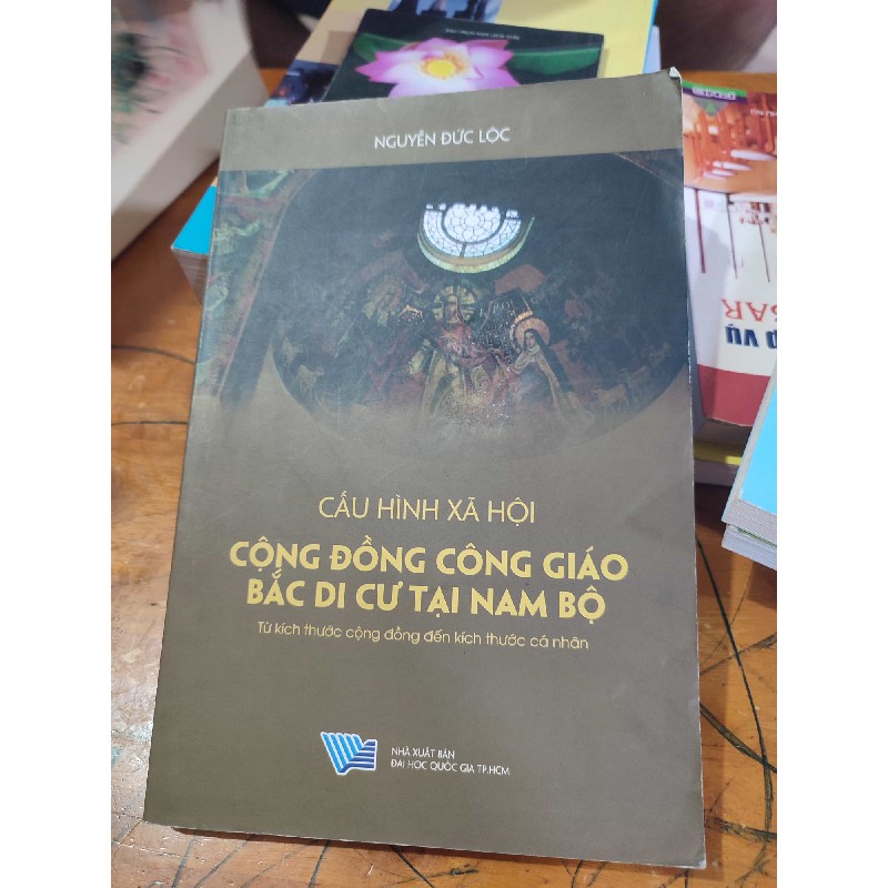 Cấu hình xã hội Cộng đồng công giáo Bắc di cư tại Nam Bộ 44392