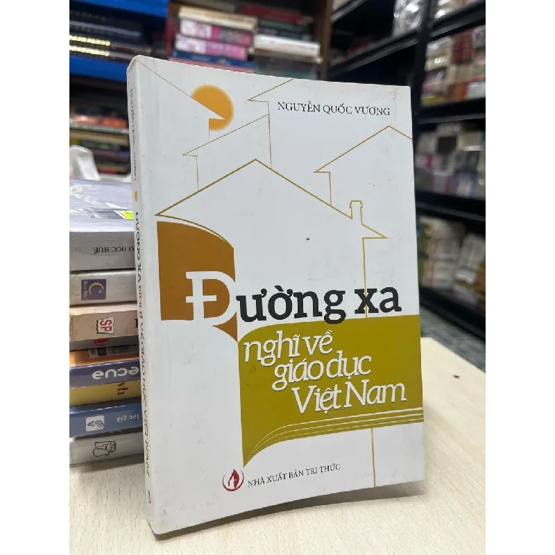 Đường xa nghĩ về giáo dục Việt Nam - Nguyễn Quốc Vương 695560