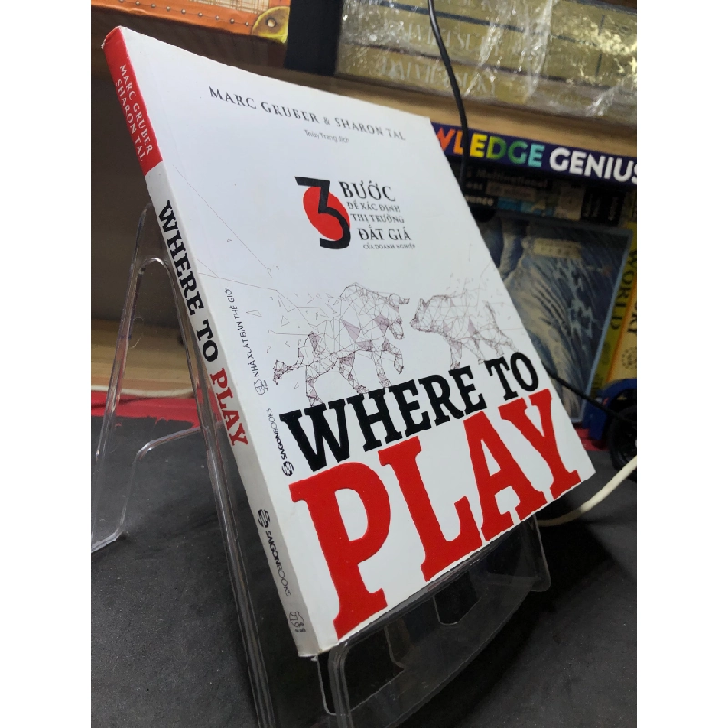 Where to play 3 bước để xác định thị trường đắt giá của doanh nghiệp 2020 mới 85% bẩn bụi Marc Gruber và Sharon Tal HPB2306 SÁCH KỸ NĂNG 450927