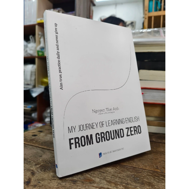 MY JOURNEY OF LEARNING ENGLISH FROM GROUND ZERO - NGUYEN THE ANH 1013269