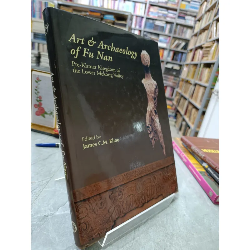 ART & ARCHAEOLOGY OF FU NAN - NGHỆ THUẬT VÀ KHẢO CỔ HỌC FU NAN 560156