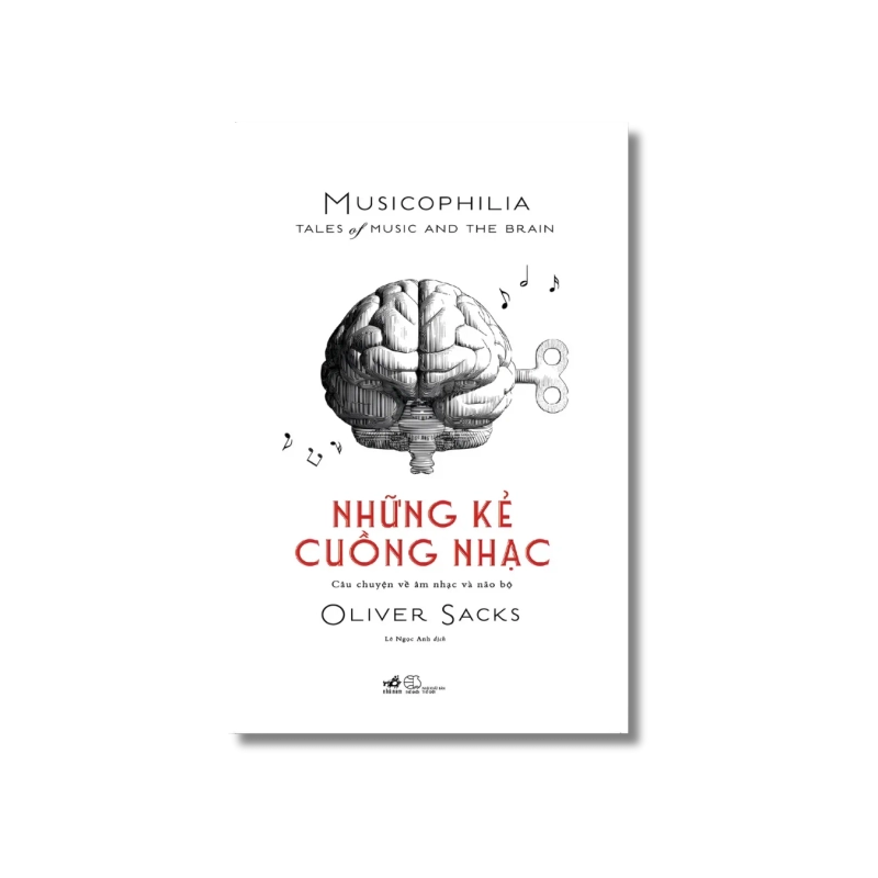 Những kẻ cuồng nhạc - Câu chuyện về âm nhạc và não bộ Oliver Sacks 729581