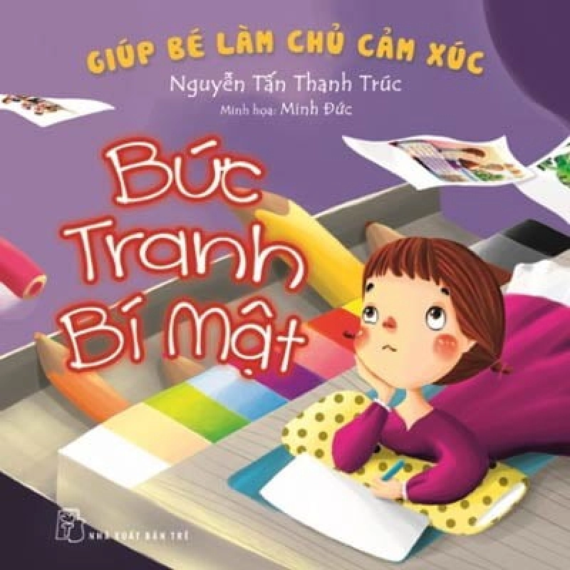 Bức Tranh Bí Mật - Giúp Bé Làm Chủ Cảm Xúc (2016) - Nguyễn Tấn Thanh Trúc , Minh Đức 744450