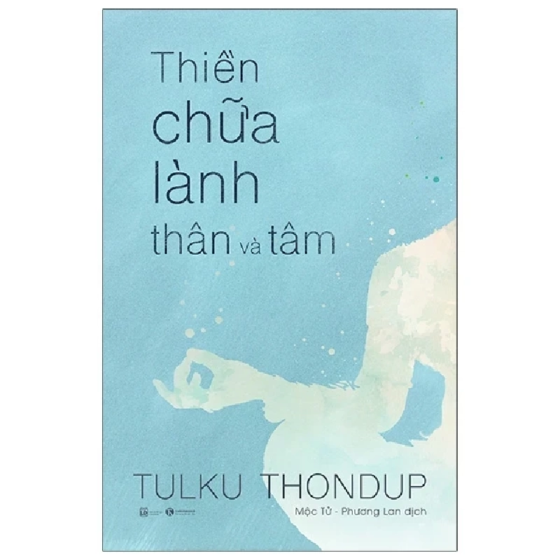 Thiền Chữa Lành Thân Và Tâm - Tulku Thondup (Mới 100%) Sách thể dục, thể Thao, Thái Hà Books - SÁCH ĐẠI HỌC 483251