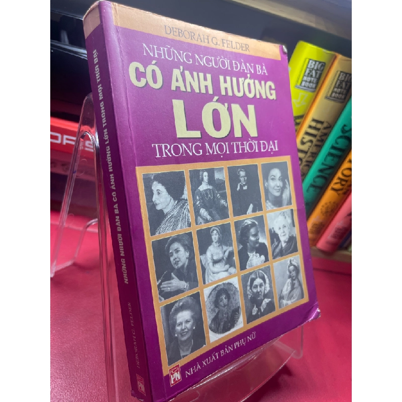 Những người đàn bà có ảnh hưởng lớn trong mọi thời đại 2004 mới 75% ố bẩn viền nhẹ Deborah G Felder HPB1605 SÁCH GIÁO TRÌNH, CHUYÊN MÔN 181551