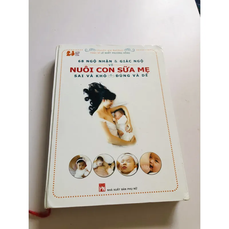 📘 68 NGỘ NHẬN & GIÁC NGỘ VỀ NUÔI CON SỮA MẸ (Sai và khó – Đúng và dễ) 498959
