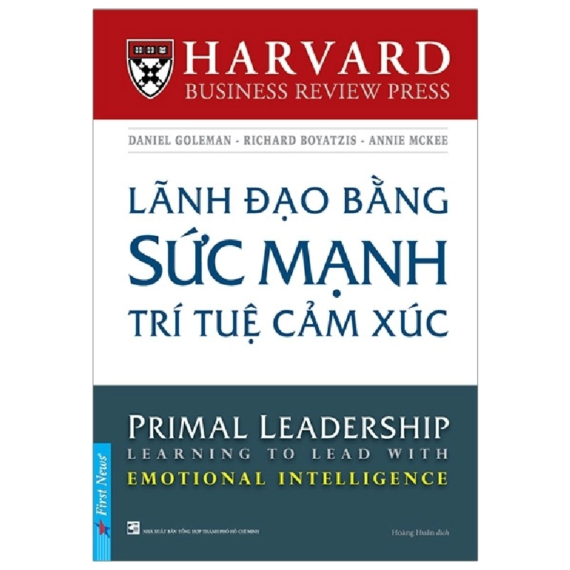 Lãnh Đạo Bằng Sức Mạnh Trí Tuệ Cảm Xúc - Daniel Goleman, Richard Boyatzis, Annie Mckee 293605