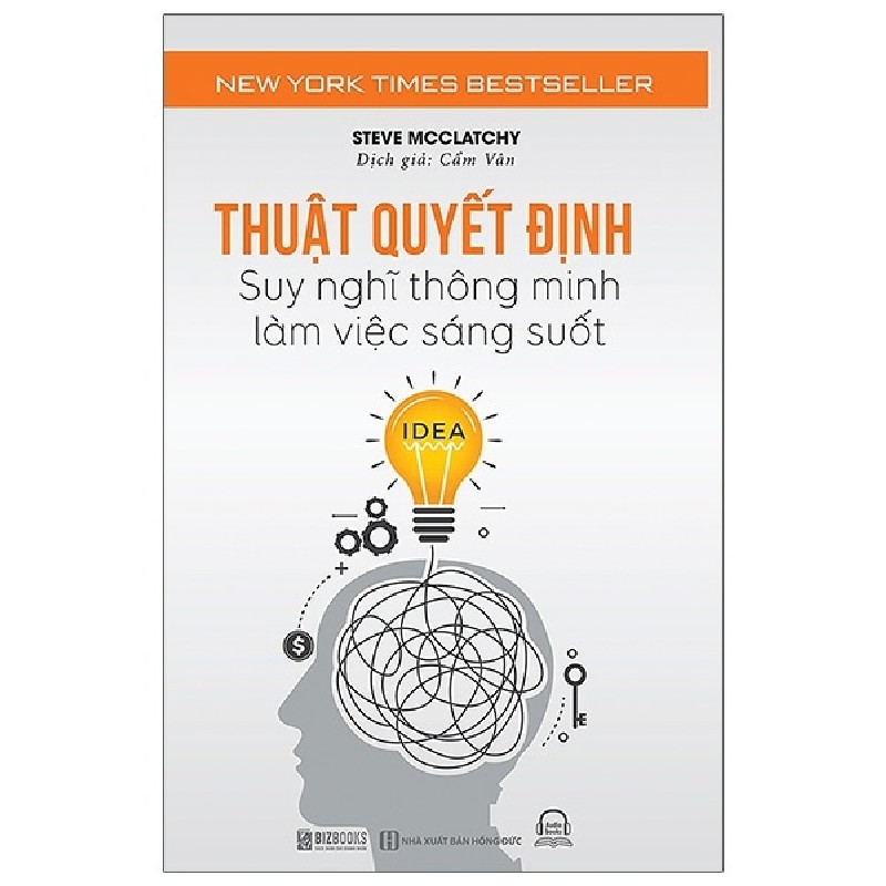 Thuật Quyết Định - Suy Nghĩ Thông Minh, Làm Việc Sáng Suốt - Steven McClatchy 143723