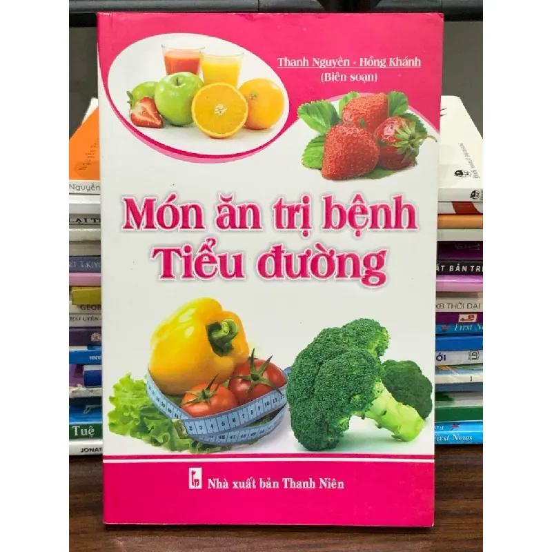 Món ăn trị bệnh tiểu đường – Thanh Nguyên, Hồng Khánh (biên soạn) 561287