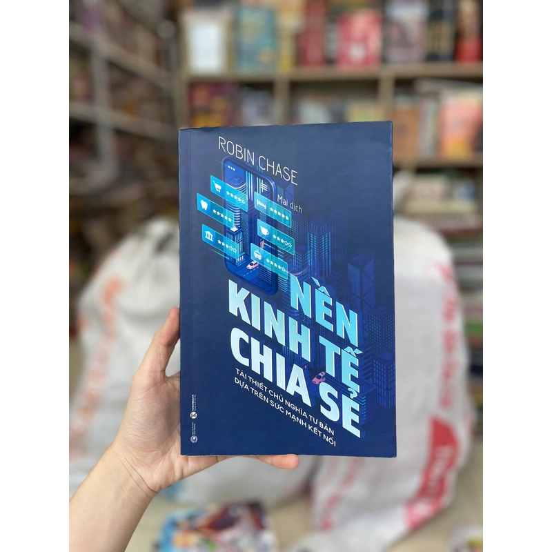 Nền Kinh Tế Chia Sẻ: Tái Thiết Chủ Nghĩa Tư Bản Dựa Trên Sức Mạnh Kết Nối 499307