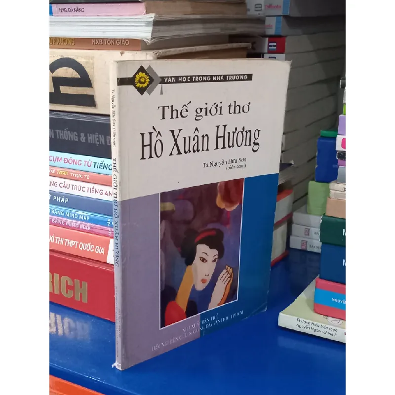 Thế giới thơ Hồ Xuân Hương - Ts. Nguyễn Hữu Sơn biên soạn 572220