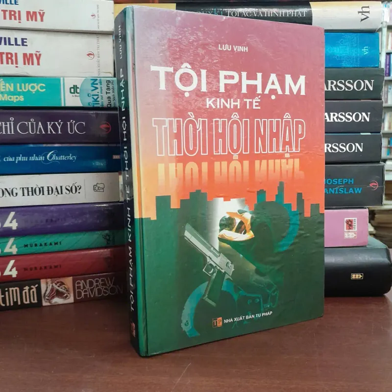 TỘI PHẠM KINH TẾ THỜI HỘI NHẬP (BÌA CỨNG) - LƯU VINH 1036067