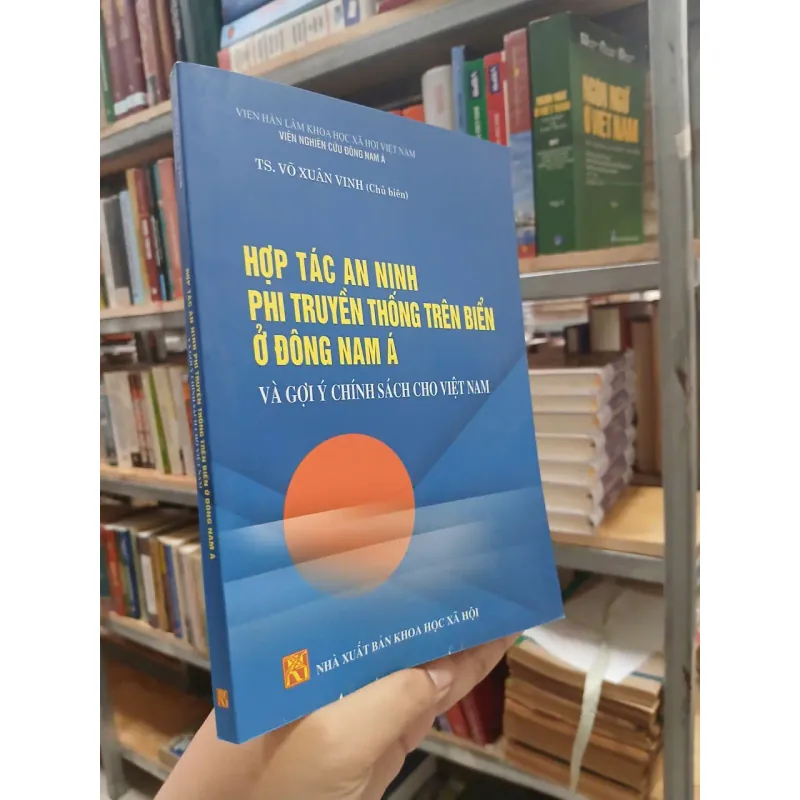 HỢP TÁC AN NINH PHI TRUYỀN THỐNG TRÊN BIỂN Ở ĐÔNG NAM Á - TS. VÕ XUÂN VINH 702840
