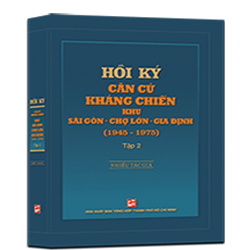 Hồi ký căn cứ kháng chiến khu Sài Gòn - Chợ Lớn - Gia Định (1945 - 1975 ) T2 mới 100% Nhiều tác giả 2015 HCM.PO 346208