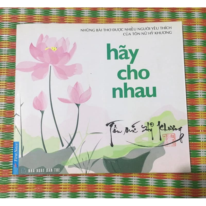 Những bài thơ được nhiều người yêu thích của Tôn Nữ Hỷ Khương - Hãy cho nhau 463308