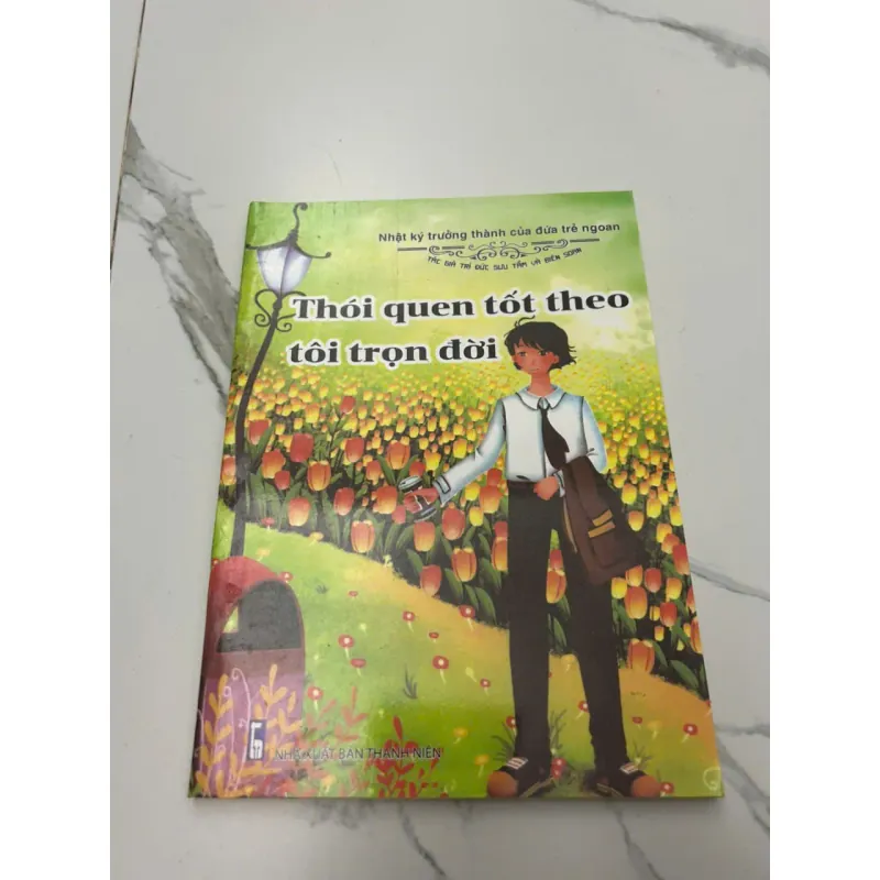 Thói quen tốt theo tôi trọn đời - (Tác giả ghi "Nhật ký trưởng thành của đứa trẻ ngoan") 607922
