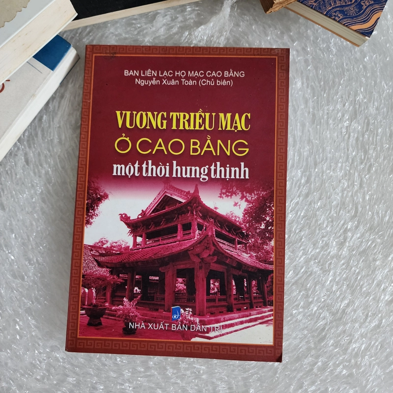 Vương triều Mạc ở Cao Bằng một thời hưng thịnh  463558