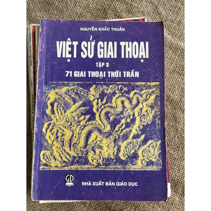 NGUYỄN KHẮC THUẦN - VIỆT SỬ GIAI THOẠI TẬP 3- 71 GIAI THOẠI THỜI TRẦN 679820