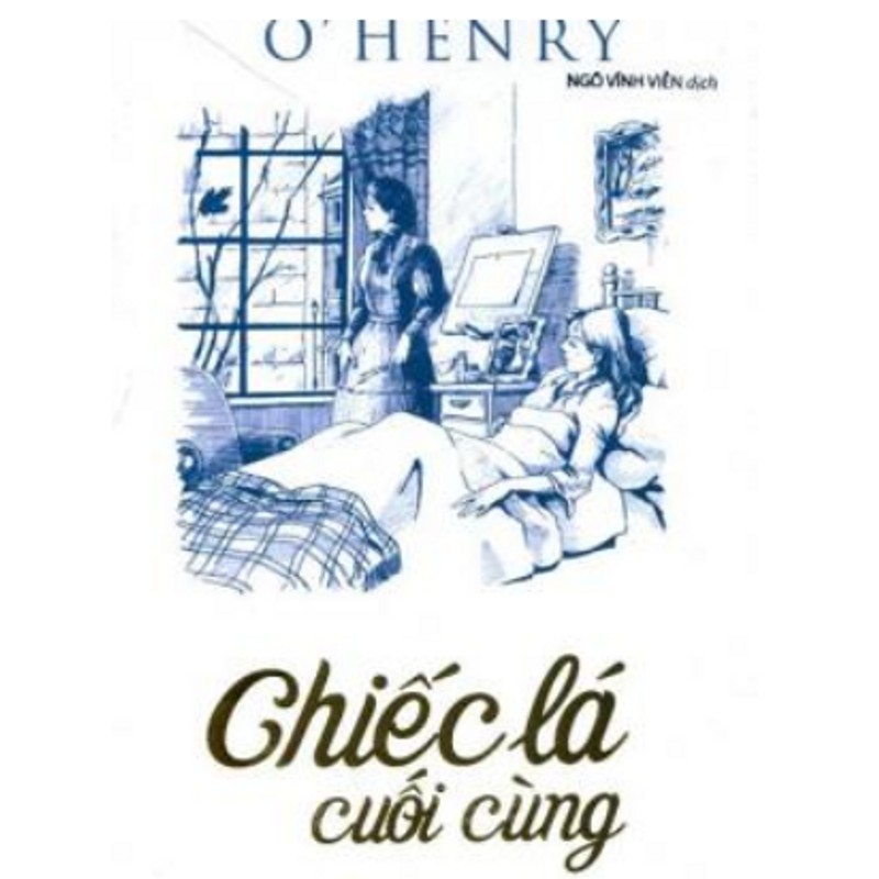 Chiếc lá cuối cùng: Tuyển tập truyện ngắn O'Henry 173228