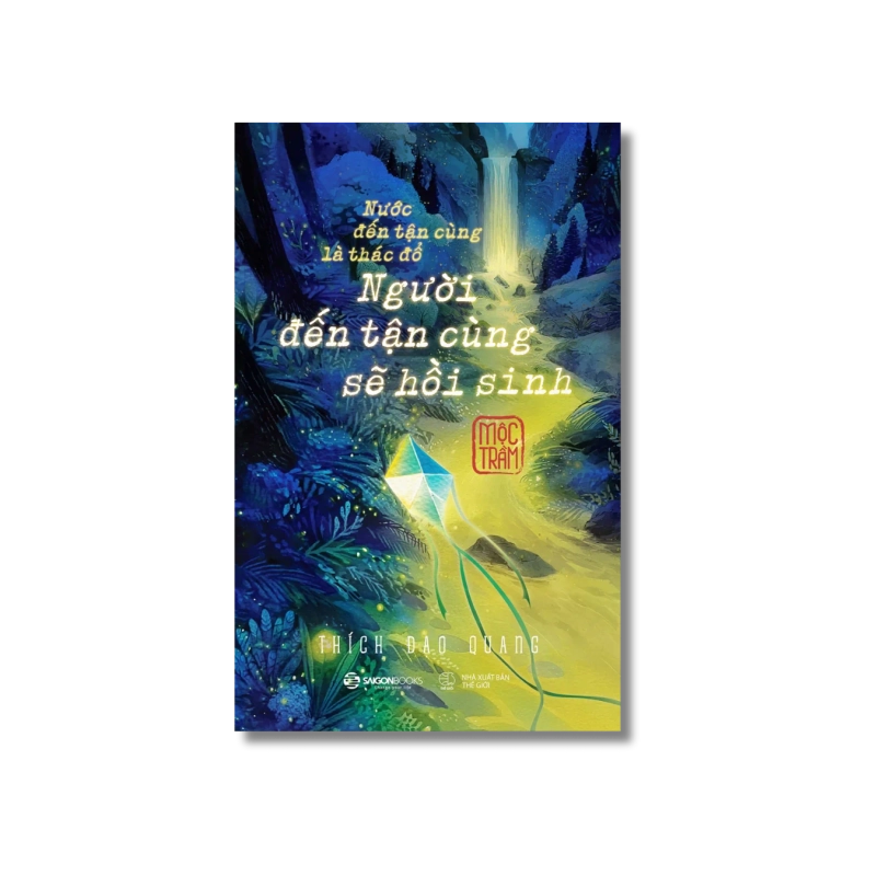 Nước Đến Tận Cùng Là Thác Đổ - Người Đến Tận Cùng Sẽ Hồi Sinh - Mộc Trầm 731797