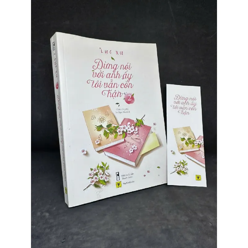 [Phiên Chợ Sách Cũ] Đừng Nói Với Anh Ấy Tôi Vẫn Còn Hận, Tập 2, 2018 - Lục Xu H1108 SBM Blogmeo21025 582960