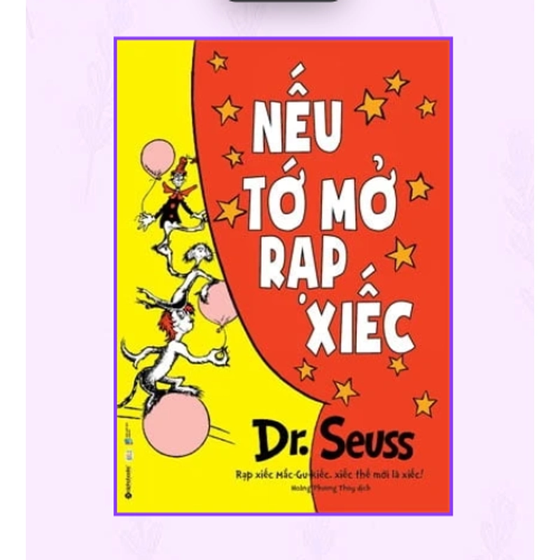 Sách thiếu nhi Dr. Seuss – Nếu Tớ Mở Rạp Xiếc (2017) 532444