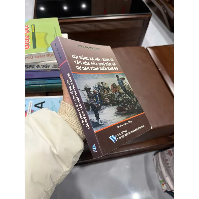 ĐỜI SỐNG XÃ HỘI – KINH TẾ – VĂN HÓA CỦA NGƯ DÂN VÀ CƯ DÂN VÙNG BIỂN NAM BỘ- K4 1019957