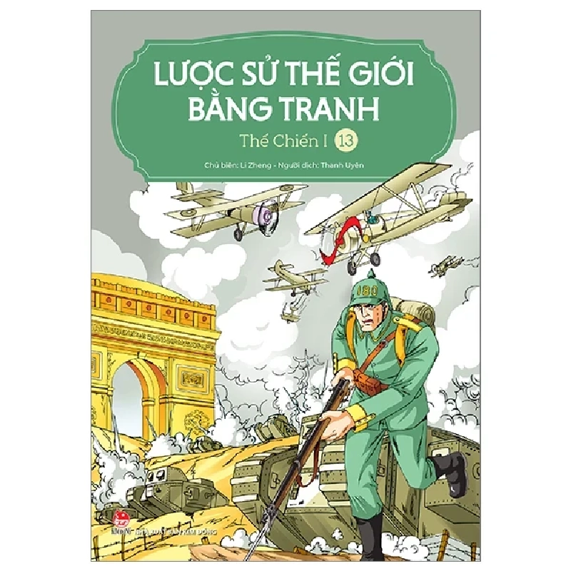 Lược Sử Thế Giới Bằng Tranh - Tập 13: Thế Chiến I - Li Zheng 246913