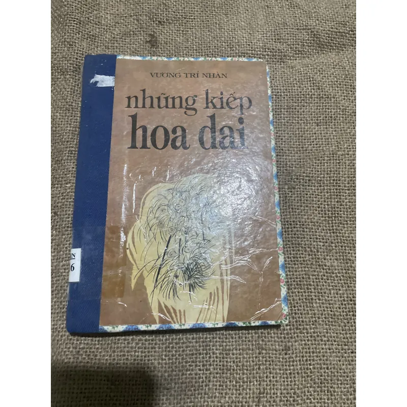 Những kiếp hoa dại - Vương Trí Nhàn - sách đóng bìa xưa  707834