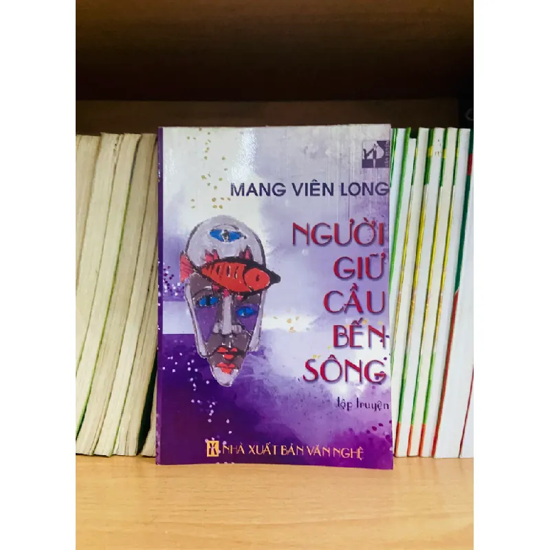 Người giữ cầu bến sông - Mang Viên Long 555187