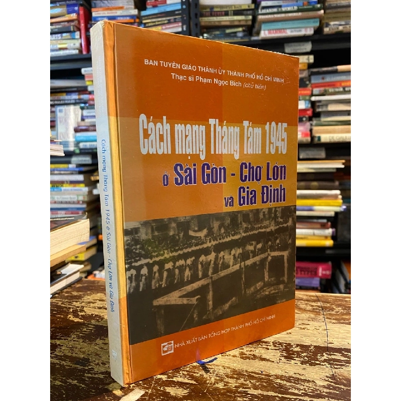 Cách mạng Tháng Tám 1945 ở Sài Gòn - Chợ Lớn và Gia Định 1006629
