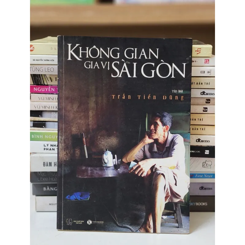 KHÔNG GIAN GIA VỊ SÀI GÒN - Tùy bút của Trần Tiến Dũng (194 trang) 736938