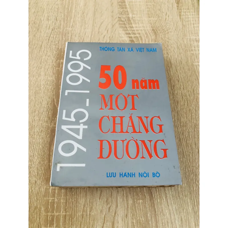 50 NĂM MỘT CHẶNG ĐƯỜNG 1945 - 1995 1006335