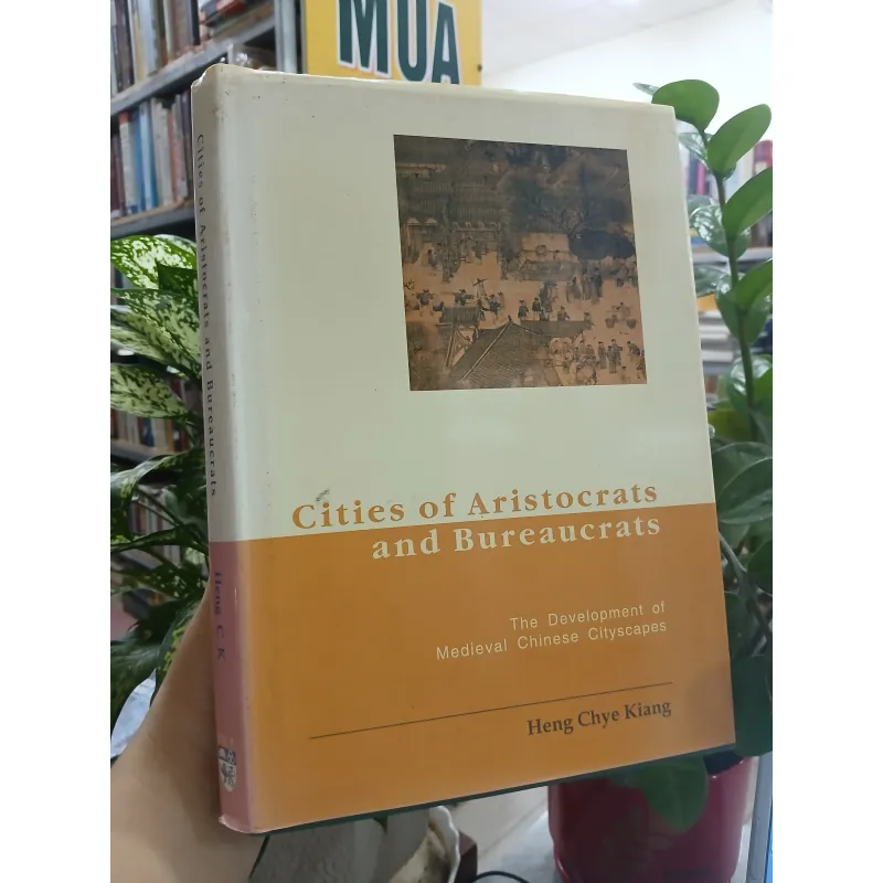 CITIES OF ARISTOCRATS AND BUREAUCRATS: THE DEVELOPMENT OF MEDIEVAL CHINESE CITYSCAPES 751661