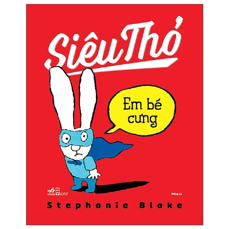 Siêu thỏ - Em bé cưng - Stephanie Blake 2023 New 100% HCM.PO 343288