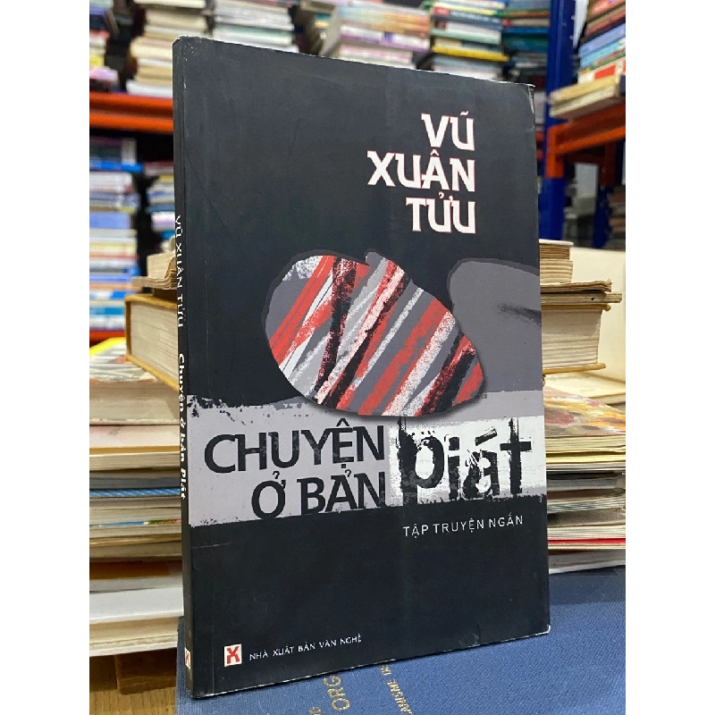 Chuyện ở bận Piát - Vũ Xuân Tửu 531767