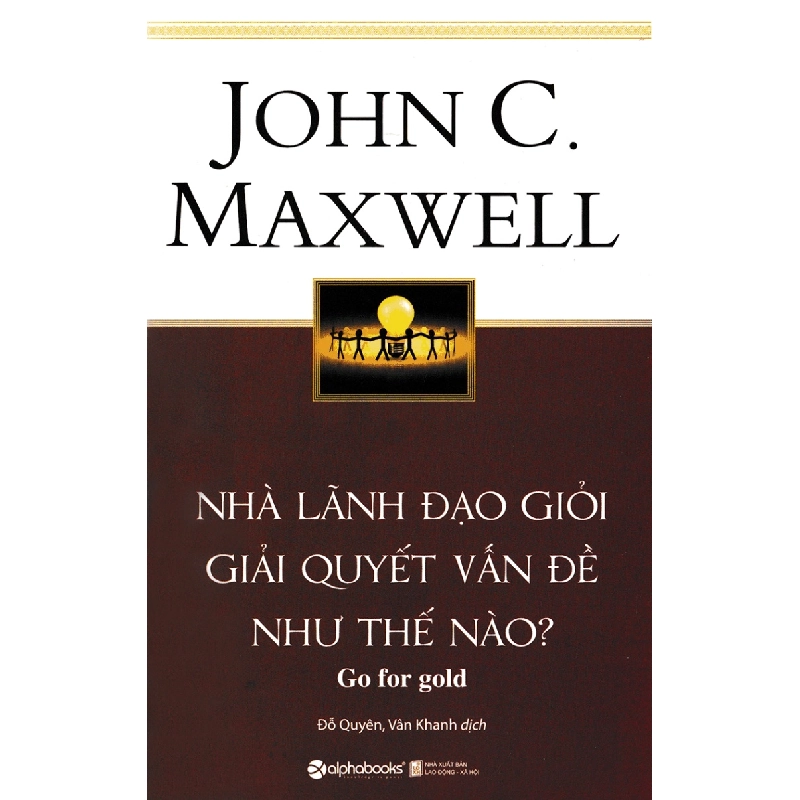 Nhà Lãnh Đạo Giỏi Giải Quyết Vấn Đề Như Thế Nào ? (Tái Bản 2018) - John C. Maxwell ASB.PO Oreka Blogmeo 230225 395327