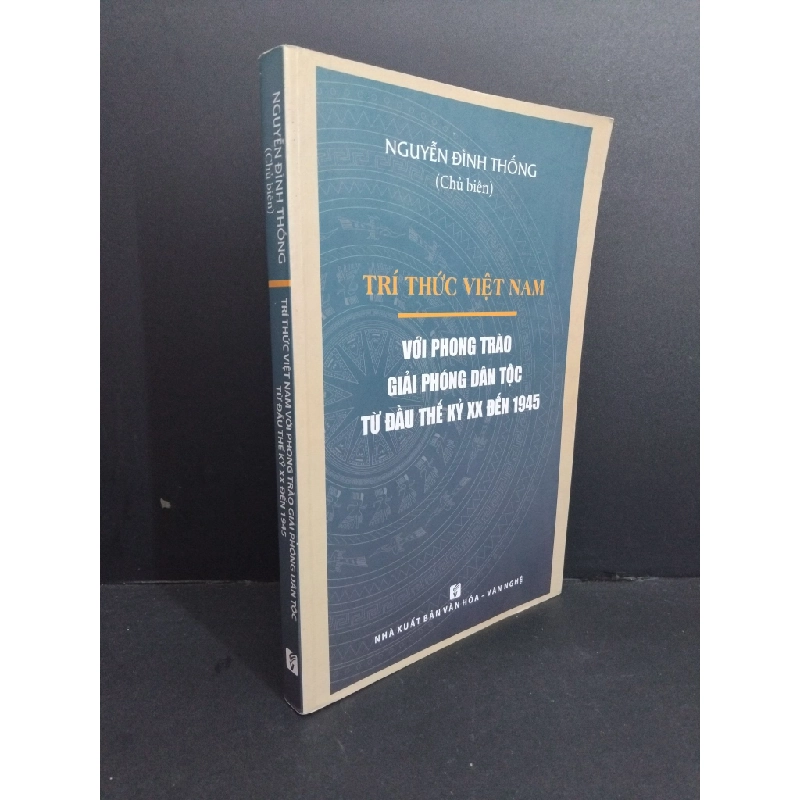 Trí thức Việt Nam với phong trào giải phóng dân tộc từ đầu thế kỷ 20 đến 1945 mới 80% bẩn nhẹ 2017 HCM2811 Nguyễn Đình Thống LỊCH SỬ - CHÍNH TRỊ - TRIẾT HỌC 338997
