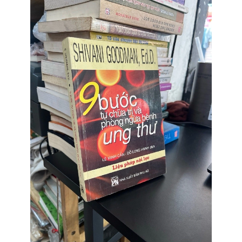 9 bước tự chữa trị và phòng ngừa bệnh ung thư - Shivani Goodman, Ed.D 540090