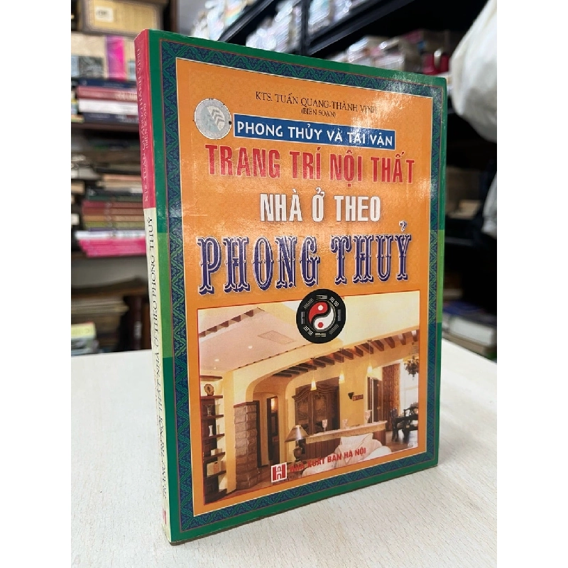 Trang trí nội thất nhà ở theo phong thuỷ - KTS, Tuấn Quang, Thành Vinh 790248
