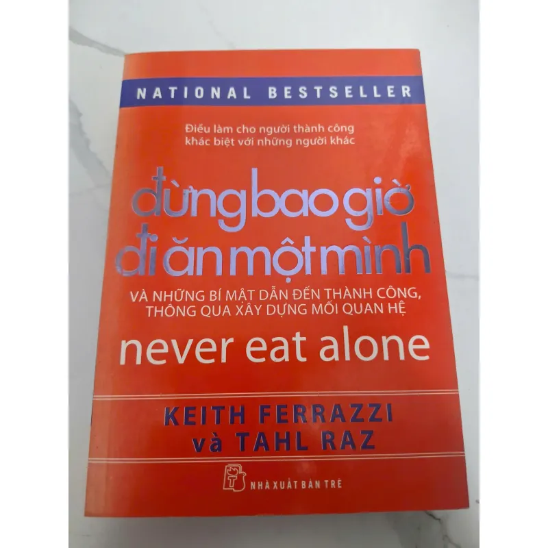 Đừng Bao Giờ Đi Ăn Một Mình (Never Eat Alone) - Keith Ferrazzi và Tahl Raz 607831