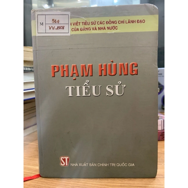 Phạm Hùng tiểu sử -NXB Chính trị quốc gia 781450