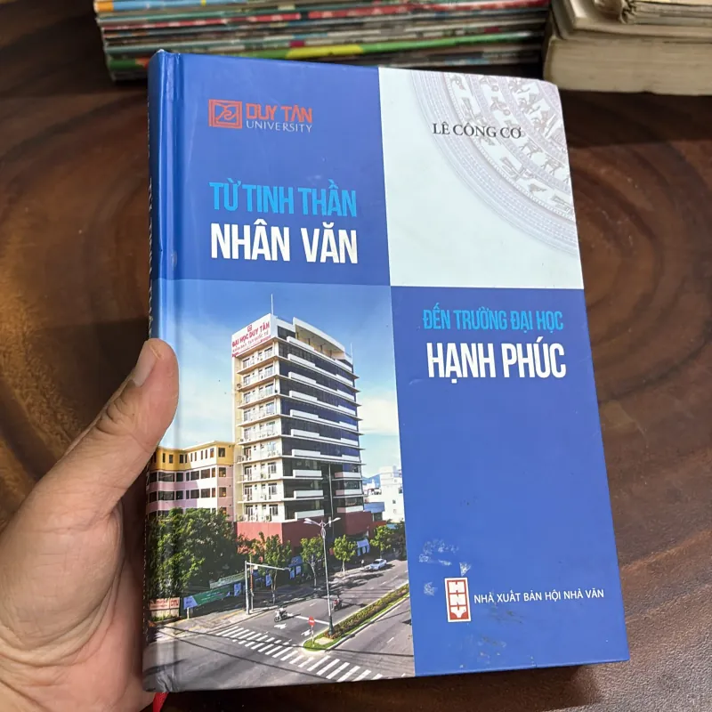 II Tựa Sách: Từ Tinh Thần Nhân Văn Đến Trường Đại Học Hạnh Phúc - Lê Công Cơ - 2023 998085