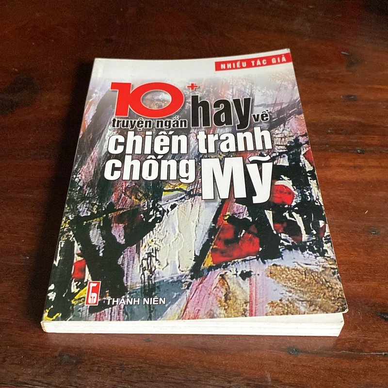 10+ TRUYỆN NGẮN HAY VỀ CHIẾN TRANH CHỐNG MỸ (XB 2014) 502624