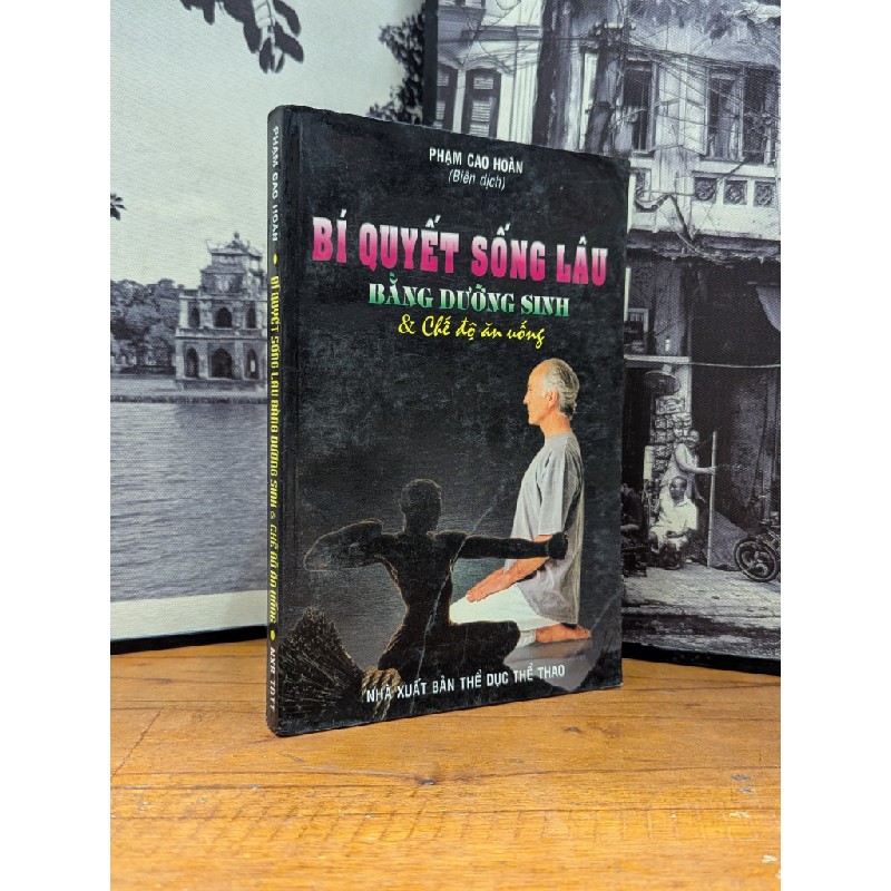 BÍ QUYẾT SỐNG LÂU BẰNG DƯỠNG SINH VÀ CHẾ ĐỘ ĂN UỐNG - PHẠM CAO HOÀN 166170