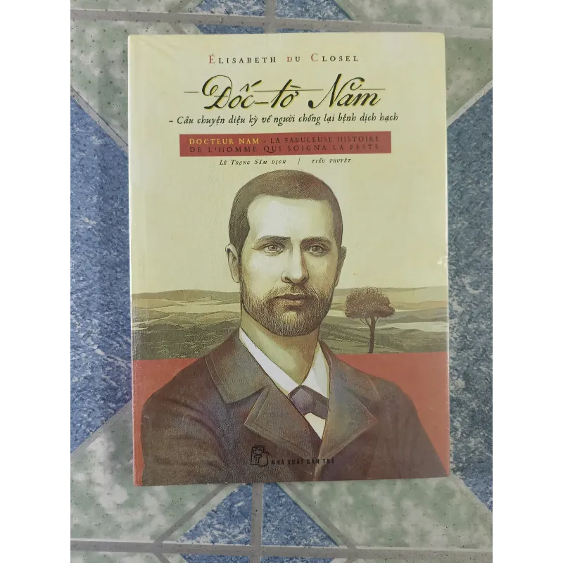 Đốc- tờ Năm - câu chuyện kỳ diệu về người chống lại bệnh dịch hạch - Élisaberth Du Closel 712543