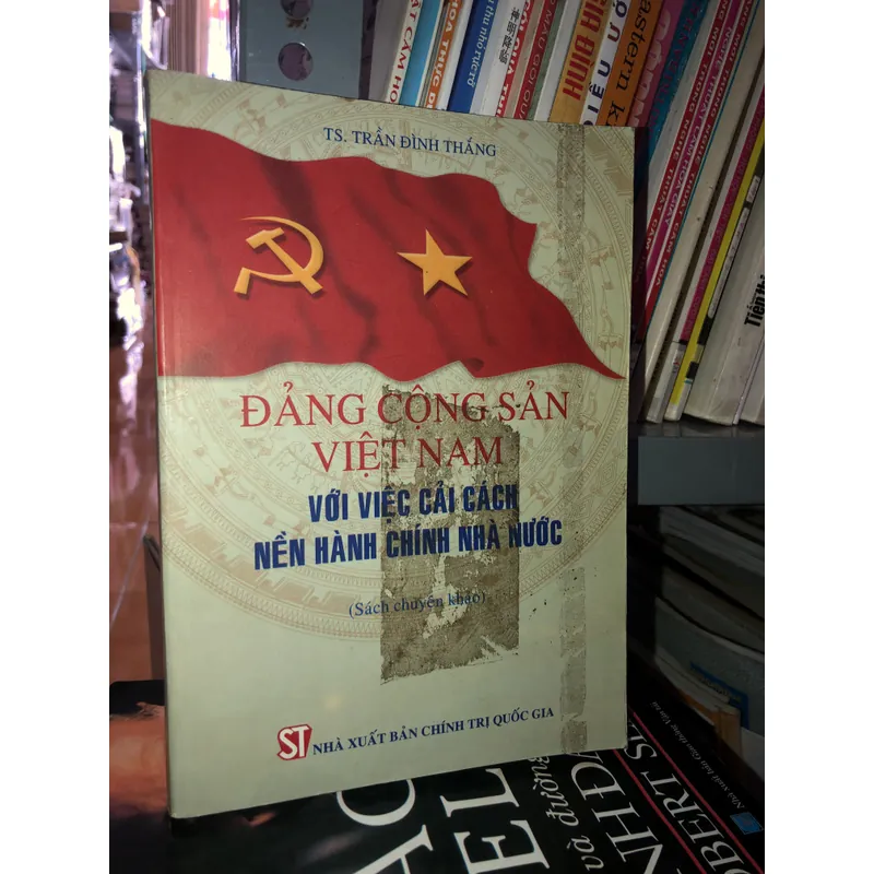 Đảng cộng sản Việt Nam với việc cải cách nền hành chính cả nước - TS. Trần Đình Thắng 704046