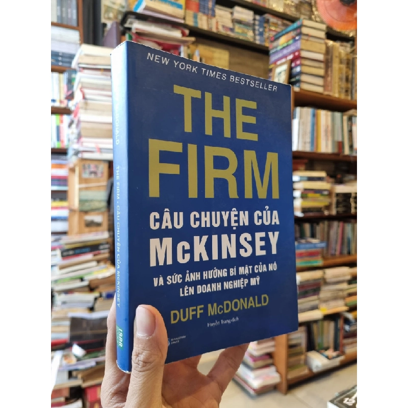 THE FIRM : Câu chuyện của MicKinsey và sức ảnh hưởng của nó lên doanh nghiệp Mỹ - Duff McDonald 324452